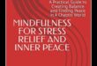 Practici pașnice: un manual pentru îmbrățișarea înțelepciunii pentru ameliorarea stresului